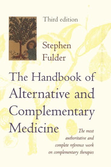 Stephen Fulder - The Handbook of Alternative and Complementary Medicine, Inbunden