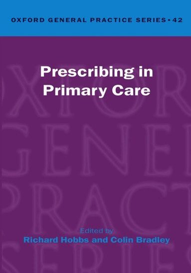 F. D. Richard Hobbs, Colin P. Bradley - Prescribing in Primary Care, Häftad
