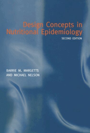 Barrie M. Margetts, Michael Nelson - Design Concepts in Nutritional Epidemiology, Häftad
