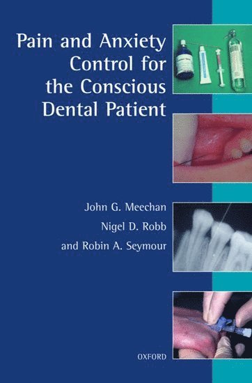 Meechan, Robb, Seymour - Pain and Anxiety Control for the Conscious Dental Patient, Häftad