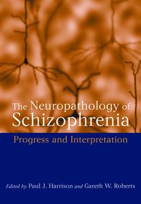 bokomslag The Neuropathology of Schizophrenia