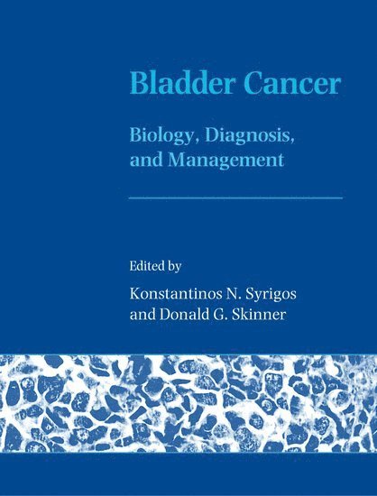 Konstantinos Syrigos, Donald Skinner, UK) Syrigos, Konstantinos (Clinical Oncologist, Clinical Oncologist, Royal Postgraduate Medical School, Hammersmith Hospital, London, USA) Skinner, Donald (Professor and Chairman, Department of Urology, Professor and Chairman, Department of Urology, University of Southern California, Konstantinos N. Syrigos - Bladder Cancer, Inbunden