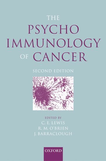 C. E. Lewis, R. M. O'Brien, J. Barraclough, Claire Lewis, Rosalind O'Brien, Jennifer Barraclough - The Psychoimmunology of Cancer, Inbunden