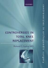 bokomslag Controversies in Total Knee Replacement