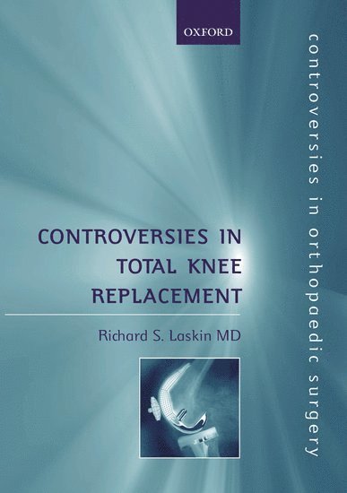 Controversies in Total Knee Replacement 1