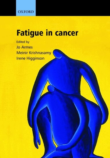 Jo Armes, Meinir Krishnasamy, Irene Higginson - Fatigue in Cancer, Inbunden