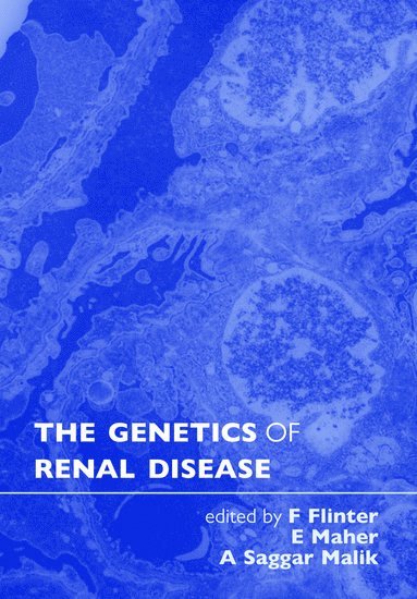 Frances Flinter, Eamon Maher, Anand Saggar-Malik - The Genetics of Renal Disease, Inbunden