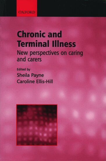 Sheila Payne, Caroline Ellis-Hill - Chronic and Terminal Illness, Häftad