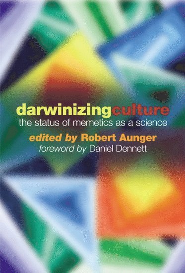 Robert Aunger, University of Cambridge) Aunger, Robert (Senior Research Fellow, Dept. of Biological Anthropology, Senior Research Fellow, Dept. of Biological Anthropology - Darwinizing Culture, Inbunden