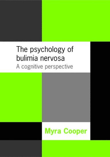 bokomslag The Psychology of Bulimia Nervosa