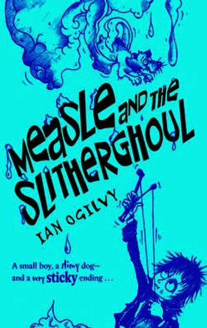 Measle and the Slitherghoul