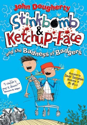John Dougherty - Stinkbomb & Ketchup-Face and the Badness of Badgers, Häftad