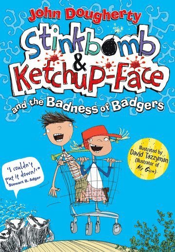 Stinkbomb & Ketchup-Face and the Badness of Badgers 1