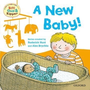 Rod Hunt, Annemarie Young, Kate Ruttle - Oxford Reading Tree Read With Biff, Chip, and Kipper: First Experiences: A New Baby!, Häftad