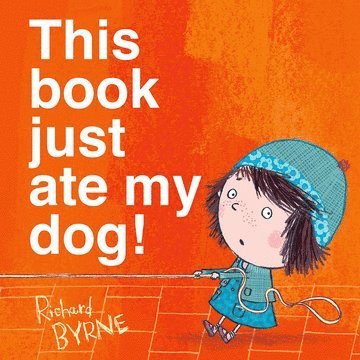 Richard Byrne, UK) Byrne, Richard (, Chichester - This Book Just Ate My Dog!, Häftad