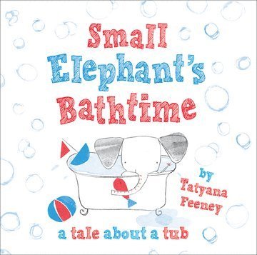 Tatyana Feeney - Small Elephant's Bathtime, Häftad