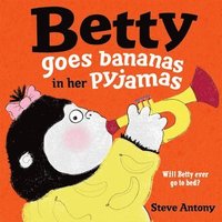bokomslag Betty Goes Bananas in her Pyjamas