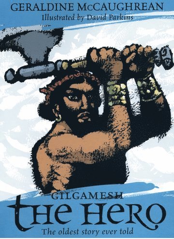 Geraldine McCaughrean - Gilgamesh the Hero, Häftad