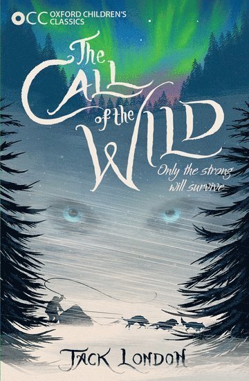 London, J: Oxford Children's Classics: The Call of the Wild