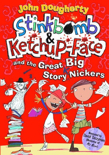 John Dougherty, UK) Dougherty, John (, Stroud, Gloucestershire - Stinkbomb and Ketchup-Face and the Great Big Story Nickers, Häftad