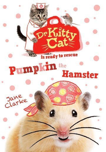 Jane Clarke - Dr KittyCat is ready to rescue: Pumpkin the Hamster, Häftad