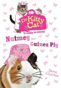 bokomslag Dr KittyCat is ready to rescue: Nutmeg the Guinea Pig