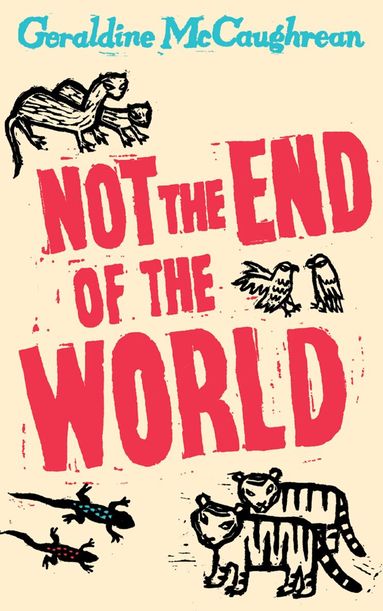 Geraldine McCaughrean - Not the End of the World, Häftad