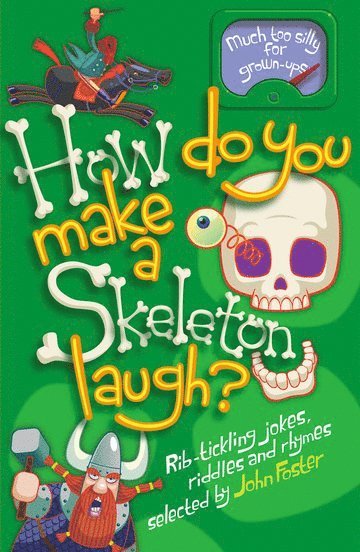 John Foster - How Do You Make a Skeleton Laugh?: Rib-Tickling Jokes, Riddles, and Rhymes, Häftad