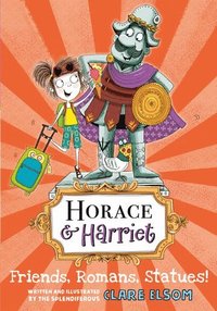 bokomslag Horace and Harriet: Friends, Romans, Statues!