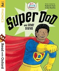 bokomslag Read with Oxford: Stage 2: Biff, Chip and Kipper: Super Dad and Other Stories