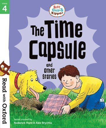 bokomslag Read with Oxford: Stage 4: Biff, Chip and Kipper: The Time Capsule and Other Stories