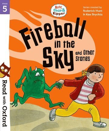Roderick Hunt, Paul Shipton - Read with Oxford: Stage 5: Biff, Chip and Kipper: Fireball in the Sky and Other Stories, Häftad