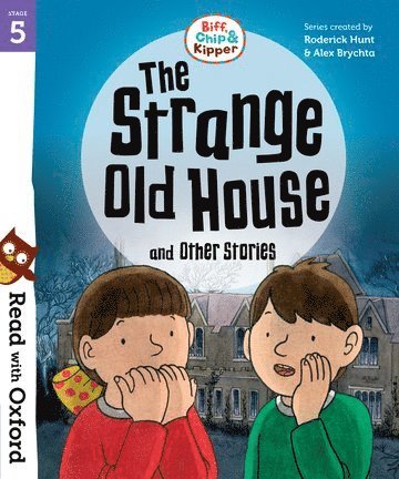 Roderick Hunt, Paul Shipton - Read with Oxford: Stage 5: Biff, Chip and Kipper: The Strange Old House and Other Stories, Häftad