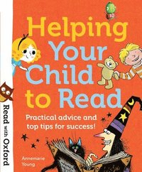 bokomslag Read with Oxford: Helping Your Child to Read: Practical advice and top tips!