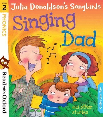 Julia Donaldson - Read with Oxford: Stage 2: Julia Donaldson's Songbirds: Singing Dad and Other Stories, Häftad