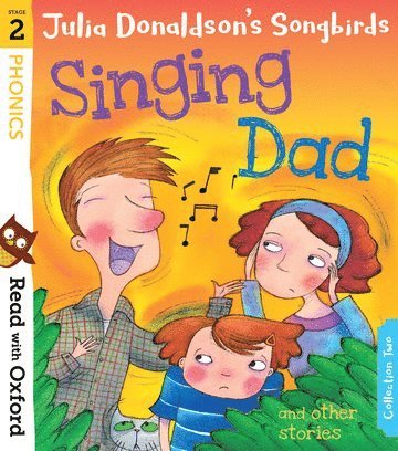bokomslag Read with Oxford: Stage 2: Julia Donaldson's Songbirds: Singing Dad and Other Stories