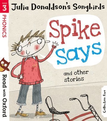 bokomslag Read with Oxford: Stage 3: Julia Donaldson's Songbirds: Spike Says and Other Stories