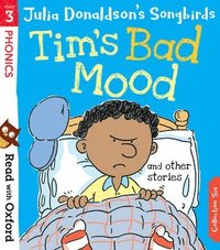 bokomslag Read with Oxford: Stage 3: Julia Donaldson's Songbirds: Tim's Bad Mood and Other Stories