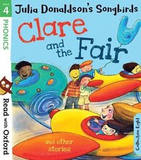 bokomslag Read with Oxford: Stage 4: Julia Donaldson's Songbirds: Clare and the Fair and Other Stories