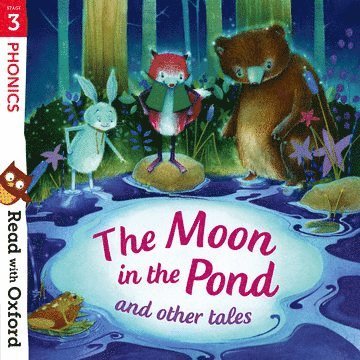 bokomslag Read with Oxford: Stage 3: Phonics: The Moon in the Pond and Other Tales