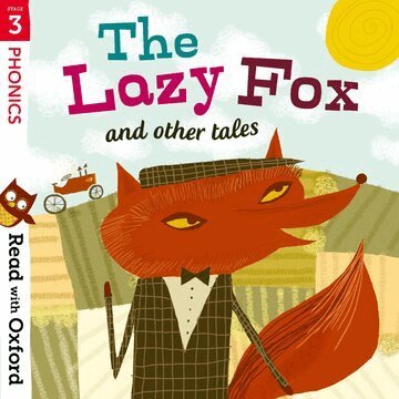 Alison Hawes, Jan Burchett, Sara Vogler, Gill Munton, Liz Miles - Read with Oxford: Stage 3: Phonics: The Lazy Fox and Other Tales, Häftad