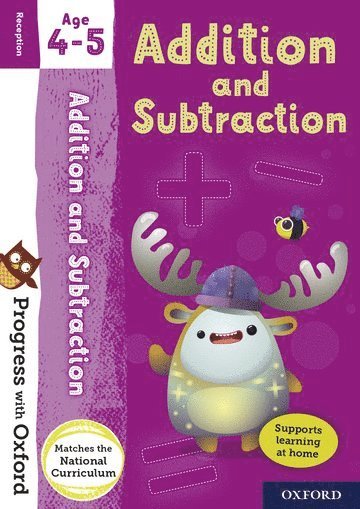 Progress with Oxford: Progress with Oxford: Addition and Subtraction Age 4-5 - Practise for School with Essential Maths Skills 1