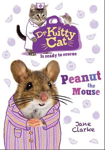 Jane Clarke - Dr KittyCat is ready to rescue: Peanut the Mouse, Häftad