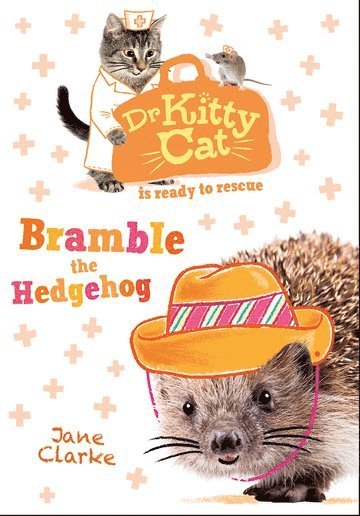 Jane Clarke - Dr KittyCat is ready to rescue: Bramble the Hedgehog, Häftad