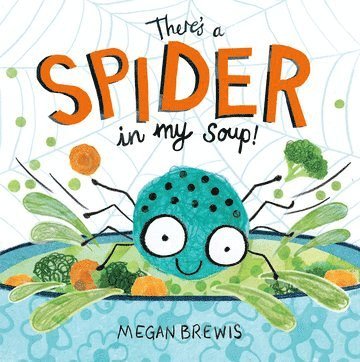 There's a Spider in my Soup!