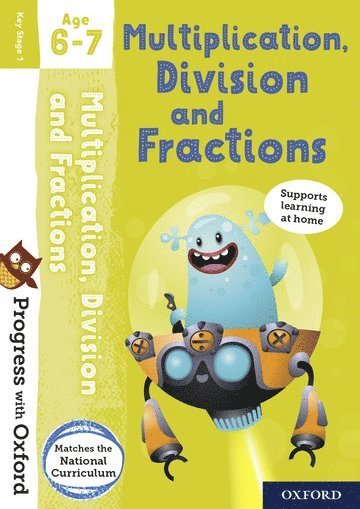 Progress with Oxford: Multiplication, Division and Fractions Age 6-7 1