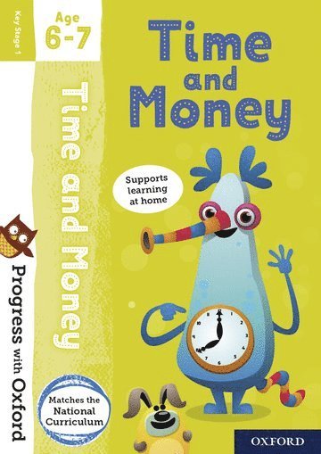 Progress with Oxford: Progress with Oxford: Time and Money Age 6-7- Practise for School with Essential Maths Skills 1
