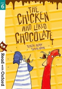 bokomslag Read with Oxford: Stage 6: The Chicken Who Liked Chocolate