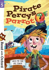 bokomslag Read with Oxford: Stage 5: Pirate Percy's Parrot