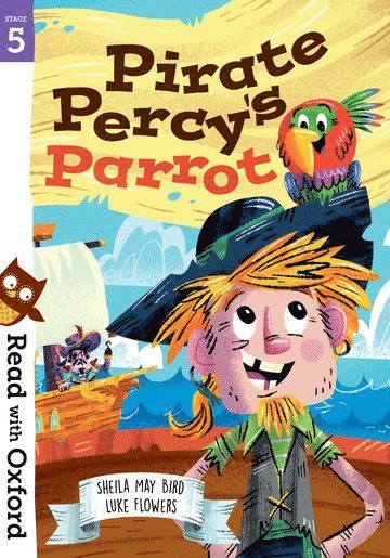 Read with Oxford: Stage 5: Pirate Percy's Parrot 1